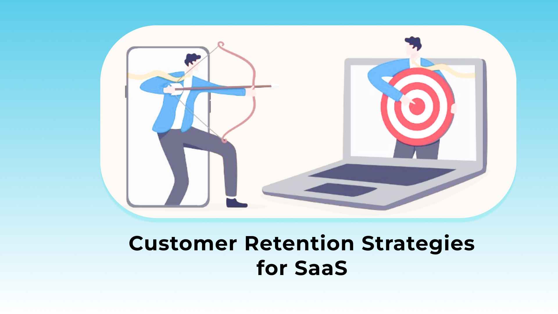 Customer Retention Strategies for SaaS